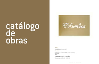 12 13* Darte Social La Subasta * Darte Social La SubastaFernando Arias * Fernando Arias *
Lote 1
Fernando Arias * Armenia, 1963
columbia
Serigrafía; tinta dorada sobre papel Fabriano 300 gr - Ed.30
50 x 30 cm
2013
Procedencia: Colección del artista, Bogotá
Valor estimado: $4.000.000 - $5.000.000
catálogo
de
obras
 