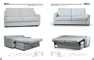 0,95
1,10 1,10
2,05 2,05
0,58 0,90
0,48
METRAJE
	1,90:	
12,00
	1,80:	
11,50
	1,60:	
10,75
	1,30:	
9,50
	Funda Brazos:	 1,50
MEDIDA CAMA
.....................1,50
.....................1,40
.....................1,20
.....................0,90
0,95 0,60 0,92
0,50
METRAJE
2,00:	13,00
1,90:	12,75
1,70:	12,25
1,40:	 9,00
Funda Brazos: 1,50
MEDIDA CAMA
1,50......................
1,40......................
1,20......................
0,90......................
59
58
SOFÁ CAMA
CONRAD SOFÁ CAMA
TORONTO
 