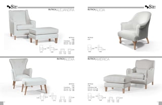 0,45 0,45
0,56
0,90
0,73 0,85 0,40 - 0,70
0,75 - 1,00
0,40
0,50
METRAJE
5,00
Funda Brazos:	 1,00
PUF 0,40 - 0,70:	 2,50
PUF 0,75 - 1,00:	 3,25
0,48
0,40 - 0,70
0,75 - 1,00
0,40
0,50
METRAJE
3,75
Funda Brazos:		 1,00
PUF 0,40 - 0,70:	 1,25
PUF 0,75 - 1,00:	 1,50
0,48
0,70
1,07
0,75 0,78
BUTACA
ALEXA BUTACA
AMÉRICA
0,45 0,45
0,65
1,00
0,85 0,98 0,40 - 0,70
0,75 - 1,00
0,40
0,50
METRAJE
7,50
Funda Brazos:	
1,50
PUF 0,40 - 0,70:	2,75
PUF 0,75 - 1,00:	3,50
BUTACA
ALICIA
0,41
0,60
0,93
0,80 0,80
METRAJE
3,75
71
70
BUTACA
ALEJANDRA
 