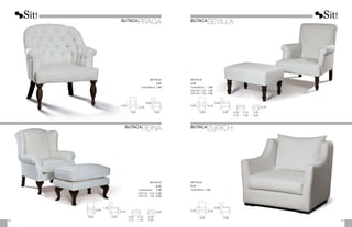 BUTACA
PRAGA
0,63
0,45
0,88
0,80 0,80
METRAJE
4,25
Funda Brazos:	1,00
0,45 0,45
0,64
1,02
0,80 0,95 0,40 - 0,70
0,75 - 1,00
0,40
0,50
METRAJE
6,00
Funda Brazos:		 1,00
PUF 0,40 - 0,70:	 2,50
PUF 0,75 - 1,00:	 3,25
BUTACA
SEVILLA
BUTACA
REINA BUTACA
ZURICH
0,60 0,42
0,93
0,80 0,97
0,42
0,40 - 0,70
0,75 - 1,00
0,40
0,50
METRAJE
4,00
Funda Brazos:		 1,00
PUF 0,40 - 0,70:	1,25
PUF 0,75 - 1,00:	1,50
0,60 0,38
0,88
0,95 0,98
METRAJE
8,25
Funda Brazos: 1,50
89
88
 