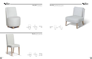 SILLÓN
TÚNEZ
0,42
0,75
0,52 0,54
METRAJE
2,25
SILLÓN
ZARAGOZA
0,52
1,00
0,48 0,55
METRAJE
1 ud.: 1,75
2 uds.: 2,50
SILLA
VIZCAYA
0,43
0,85
0,65 0,80
METRAJE
3,50
119
118
 