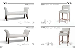 METRAJE
2,50
Funda Brazos: 1,00
1,50
0,50 0,75 0,45
METRAJE
2,75
Funda Brazos: 1,00
1,40
0,45 0,72
0,45
DIVÁN
RUBENS TABURETE
BABIA CON BRAZOS
DIVÁN
MARIANA TABURETE
BABIA SIN BRAZOS
1,00
0,70
0,45 0,60
METRAJE
1 ud.:	 1,50
2 uds.:	2,25
0,84 1,00
0,70
0,50 0,60
METRAJE
1 ud.:	 2,25
2 uds.:	3,75
Funda Brazos:	0,75
125
124
 