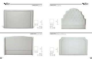 1,00
1,40
0,90 - 1,40
1,45 - 2,00
1,15 - 1,65
1,70 - 2,25
0,10
0,25
METRAJE
1,15 - 1,65: 3,75
1,70 - 2,25: 5,00
METRAJE
0,90 - 1,40: 1,80
1,45 - 2,00: 2,40
CABECERO
MALLORCA
1,40
1,00
0,90 - 1,40
1,45 - 2,00
0,90 - 1,40
1,45 - 2,00
0,10
0,10
METRAJE
0,90 - 1,40: 1,80
1,45 - 2,00: 2,40
METRAJE
0,90 - 1,40: 3,25
1,45 - 2,00: 5,00
151
150
CABECERO
IBIZA
CABECERO
JÚCAR
CABECERO
LOIRA
 