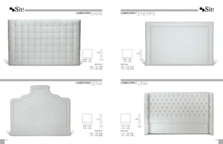 CABECERO
SARA
CABECERO
SENA
1,00
1,70
0,90 - 1,40
1,45 - 2,00
0,90 - 1,40
1,45 - 2,00
0,10
0,10
METRAJE
0,90 - 1,40: 3,25
1,45 - 2,00: 5,00
METRAJE
0,90 - 1,40: 1,80
1,45 - 2,00: 2,45
CABECERO
TURIA
CABECERO
TENERIFE
1,00
1,40
0,90 - 1,40
1,45 - 2,00
1,15 - 1,65
1,70 - 2,25
0,10
0,25
METRAJE
1,15 - 1,65: 5,75
1,70 - 2,25: 7,50
METRAJE
0,90 - 1,40: 2,10
1,45 - 2,00: 2,70
155
154
 