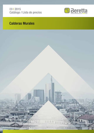 09 I 2015
Catálogo / Lista de precios
Calderas Murales
 