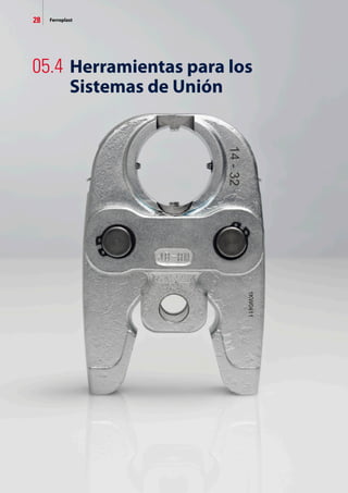 28 Ferroplast
05.4	Herramientas para los
	 Sistemas de Unión
 
