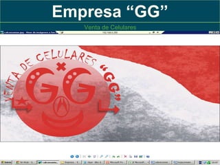 Empresa “GG”
Venta de Celulares

 