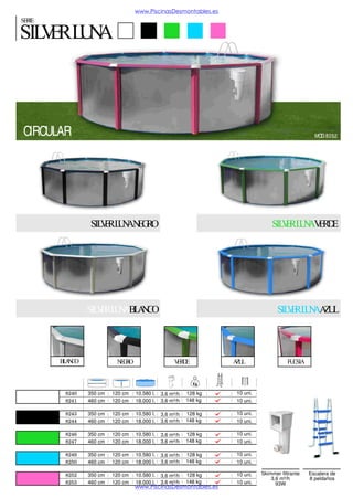 www.PiscinasDesmontables.es

SERIE

MAGNUM CIRCULAR 132 cm

CIRCULAR 132 cm.

MOD. 8803

Piscina modelo MAGNUM 132, de 132 cm de altura banda de acero lacado y liner overlap. Modelo con filtro de arena de 7 m³/h.
Pool MAGNUM model 132, 132 cm tall and lacquered steel band overlap liner. Sand filter model of 7 m³ / h.
Piscine MAGNUM modèle 132, 132 cm de hauteur et bande en acier laqué chevauchement liner. Modèle de filtre à sable de 7 m³ / h.

8801
8802
8803

350 cm
460 cm
550 cm

132 cm
132 cm
132 cm

11.500 l.
20.000 l.
29.000 l.

7 m³/h
7 m³/h
7 m³/h

150 kg
180 kg
235 kg

10 uni.
10 uni.
12 uni.

8491
8492
8493

350 cm
460 cm
550 cm

132 cm
132 cm
132 cm

11.500 l.
20.000 l.
29.000 l.

7 m³/h
7 m³/h
7 m³/h

153 kg
185 kg
241 kg

10 uni.
10 uni.
12 uni.

Filtro 7 m³/h
400 W
1/2 hp

35

Escalera de plataforma

Kit de verano:
Cubierta isotérmica.
Termómetro.
Kit de ph.
Recoge hojas.
Dosificador de cloro.

www.PiscinasDesmontables.es

Tapiz

 