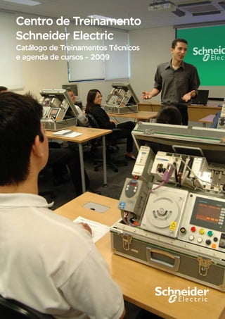 Centro de Treinamento
Schneider Electric
Catálogo de Treinamentos Técnicos
e agenda de cursos - 2009

 