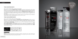 2
TRUSS COLOR PERMANENTE
Atua no interior da fibra capilar, com baixo teor de Amônia.
Elaborada com os exclusivos Pigmentos Nano em Cristais, que penetram profundamente na fibra capilar
devido ao seu tamanho extremamente reduzido. O seu maior diferencial, comparado às demais colorações
do mercado, é que, após revelar a cor no interior da fibra, os Pigmentos Nano em Cristais começam a se
unir, passando pelo processo de aglutinação, tornando-se uma molécula bem maior, impossibilitando sua
saída (desbote) com facilidade durante as lavagens. Oferece uma perfeita cobertura e fixação da cor por
mais tempo.
Estes pigmentos de última geração promovem excelente cobertura dos fios brancos com cores intensas e
vibrantes, além de brilho e condicionamento. *Nuances vide cartela de cores - 60g cada
TRUSS COLOR SEMIPERMANENTE
Atua no exterior da fibra capilar, sem adição de Amônia.
Elaborada com a tecnologia inteligente dos Pigmentos Nano de Alta Performance. Indicada quando se
deseja uma mudança sutil na coloração dos fios. É ideal para matizar luzes e mechas, muito utilizada
em processos de pré-pigmentação, reconstrução da cor em cabelos descoloridos, proporcionando brilho,
condicionamento e incrível fixação.
Testes no Centro de Pesquisa TRUSS evidenciaram que, por ter maior concentração de pigmentos, a TRUSS
Color Semipermanente tem uma durabilidade superior (menos desbote que os tonalizantes do mercado),
inclusive atingiu boa performance em cobertura de brancos (fios finos com percentual de branco inferior a 30%).
*Nuances vide cartela de cores - 60g cada
COLOR
ATIVO PRINCIPAL
Keratin: proteína rapidamente absorvida pelos fios, aumentando sua resistência e proporcionando corpo ao cabelo. Composta por 20
aminoácidos: Alanina, Valina, Isoleucina, Serina, Treonina, Leucina, Fenilanina, Tirosina, Triptolina, Prolina, Ácido Aspártico, Ácido Glutâmico,
Glicina, Lisina, Arginina, Metionina, Cisteína, Histinina, Aspargina e Gleitamina.
Dica
Promove o exclusivo
“Processo TRUSS
de Aglutinação”
prevenindo o
desbote.
PROFISSIONAL
PROFESSIONAL
 