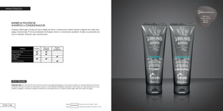 58
MANUTENÇÃO
BARBER & MOUSTACHE
SHAMPOO e CONDICIONADOR
Limpeza, hidratação duradoura (sem adição de óleo) e maciez para cabelo, barba e bigode com ação anti-
aging e bactericida. Promove sensação de limpeza, frescor e crescimento saudável. Auxilia na prevenção de
acne e foliculite. Eficiente ação desodorante.
HOME CARE
ATIVO PRINCIPAL
Hyaluronic Acid: ativo derivado de fontes naturais através de tecnologia biossintetizada. É um bioativo cosmético em nanopartículas que preenche a
porosidade das fibras e proporciona hidratação duradoura, substantividade, flexibilidade, elasticidade e brilho intenso. Por agir diretamente no couro
cabeludo, possibilita o crescimento saudável, aumentando a sustentação dos fios e a saúde do bulbo capilar, além de ter ação Anti-Aging.
Conditioner Light Barber & Mustache - 100mlCódigo:
Shampoo Barber & Mustache - 100mlCódigo:
Ideal para
manter cabelo,
barba e
bigode!
PROFISSIONALDica
 