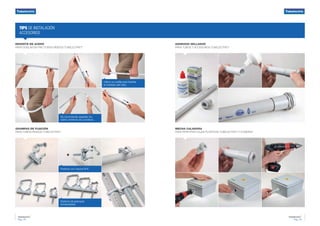 Tubelectric
®
Pág. 28
Tubelectric
®
Pág. 29
ADHESIVO SELLADOR
PARA TUBOS Y ACCESORIOS TUBELECTRIC®
MECHA CALADORA
PARA PERFORAR CAJAS PLÁSTICAS TUBELECTRIC®
Y Q ENERGY
TIPS DE INSTALACIÓN
ACCESORIOS
RESORTE DE ACERO
PARA DOBLAR EN FRÍO TUBOS RÍGIDOS TUBELECTRIC®
GRAMPAS DE FIJACIÓN
PARA TUBOS RÍGIDOS TUBELECTRIC®
Sistema de grampas
entrelazables
Perforar con mecha N°6
Se recomienda respetar los
radios mínimos de curvatura.
Utilice su rodilla para facilitar
el doblado del tubo.
 