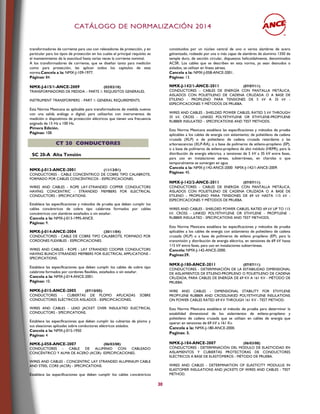 CCAATTÁÁLLOOGGOO DDEE NNOORRMMAALLIIZZAACCIIÓÓNN 22001144
30
transformadores de corriente para uso con relevadores de protección, y en
particular para los tipos de protección en los cuales el principal requisito es
el mantenimiento de la exactitud hasta varias veces la corriente nominal.
A los transformadores de corriente, que se diseñan tanto para medición
como para protección, les aplican todos los capítulos de esta
norma.Cancela a la: NMX-J-109-1977.
Páginas: 84.
NMX-J-615/1-ANCE-2009 (02/02/10)
TRANSFORMADORES DE MEDIDA – PARTE 1: REQUISITOS GENERALES.
INSTRUMENT TRANSFORMERS – PART 1: GENERAL REQUIREMENTS.
Esta Norma Mexicana es aplicable para transformadores de medida nuevos
con una salida análoga o digital, para utilizarlos con instrumentos de
medición o dispositivos de protección eléctricos que tienen una frecuencia
asignada de 15 Hz a 100 Hz.
Pimera Edición.
Páginas: 108.
CCTT 2200 CCOONNDDUUCCTTOORREESS
SC 20-A Alta Tensión
NMX-J-013-ANCE-2001 (11/12/01)
CONDUCTORES - CABLE CONCÉNTRICO DE COBRE TIPO CALABROTE,
FORMADO POR CABLES CONCÉNTRICOS - ESPECIFICACIONES.
WIRES AND CABLES - ROPE LAY-STRANDED COPPER CONDUCTORS
HAVING CONCENTRIC - STRANDED MEMBERS FOR ELECTRICAL
CONDUCTORS - SPECIFICATIONS.
Establece las especificaciones y métodos de prueba que deben cumplir los
cables concéntricos de cobre tipo calabrote formados por cables
concéntricos con alambres estañados o sin estañar.
Cancela a la: NMX-J-013-1995-ANCE.
Páginas: 9.
NMX-J-014-ANCE-2004 (30/11/04)
CONDUCTORES - CABLE DE COBRE TIPO CALABROTE, FORMADO POR
CORDONES FLEXIBLES - ESPECIFICACIONES.
WIRES AND CABLES - ROPE - LAY STRANDED COOPER CONDUCTORS
HAVING BUNCH STRANDED MEMBERS FOR ELECTRICAL APPLICATIONS -
SPECIFICATIONS.
Establece las especificaciones que deben cumplir los cables de cobre tipo
calabrote formados por cordones flexibles, estañados o sin estañar.
Cancela a la: NMX-J-014-ANCE-2001.
Páginas: 10.
NMX-J-015-ANCE-2005 (07/10/05)
CONDUCTORES - CUBIERTAS DE PLOMO APLICADAS SOBRE
CONDUCTORES ELÉCTRICOS AISLADOS - ESPECIFICACIONES.
WIRES AND CABLES - LEAD JACKET OVER INSULATED ELECTRICAL
CONDUCTORS - SPECIFICATIONS.
Establece las especificaciones que deben cumplir las cubiertas de plomo y
sus aleaciones aplicadas sobre conductores eléctricos aislados.
Cancela a la: NMX-J-015-1950
Páginas: 4
NMX-J-058-ANCE-2007 (06/03/08)
CONDUCTORES - CABLE DE ALUMINIO CON CABLEADO
CONCÉNTRICO Y ALMA DE ACERO (ACSR)- ESPECIFICACIONES.
WIRES AND CABLES - CONCENTRIC LAY STRANDED ALUMINIUM CABLE
AND STEEL CORE (ACSR) - SPECIFICATIONS.
Establece las especificaciones que deben cumplir los cables concéntricos
constituidos por un núcleo central de uno o varios alambres de acero
galvanizado, rodeado por una o más capas de alambres de aluminio 1350 de
temple duro, de sección circular, dispuestos helicoidalmente, denominados
ACSR. Los cables que se describen en esta norma, ya sean desnudos o
aislados, se utilizan en líneas aéreas.
Cancela a la: NMX-J-058-ANCE-2001.
Páginas: 13.
NMX-J-142/1-ANCE-2011 (07/07/11)
CONDUCTORES – CABLES DE ENERGÍA CON PANTALLA METÁLICA,
AISLADOS CON POLIETILENO DE CADENA CRUZADA O A BASE DE
ETILENO - PROPILENO PARA TENSIONES DE 5 kV A 35 kV -
ESPECIFICACIONES Y MÉTODOS DE PRUEBA.
WIRES AND CABLES - SHIELDED POWER CABLES, RATED 5 kV THROUGH
35 kV, CROSS - LINKED POLYETHYLENE OR ETHYLENE-PROPYLENE
RUBBER INSULATED – SPECIFICATIONS AND TEST METHODS.
Esta Norma Mexicana establece las especificaciones y métodos de prueba
aplicables a los cables de energía con aislamiento; de polietileno de cadena
cruzada (XLP) o de polietileno de cadena cruzada retardante a las
arborescencias (XLP-RA), o a base de polímeros de etileno-propileno (EP),
o a base de polímeros de etileno-propileno de alto módulo (HEPR), para la
distribución de energía eléctrica, a tensiones de 5 kV a 35 kV entre fases,
para uso en instalaciones aéreas, subterráneas, en charolas o que
temporalmente se sumergen en agua.
Cancela a la: NMX-J-142-ANCE-2000 NMX-J-142/1-ANCE-2009.
Páginas: 45.
NMX-J-142/2-ANCE-2011 (07/07/11)
CONDUCTORES - CABLES DE ENERGÍA CON PANTALLA METÁLICA,
AISLADOS CON POLIETILENO DE CADENA CRUZADA O A BASE DE
ETILENO - PROPILENO PARA TENSIONES DE 69 kV HASTA 115 kV -
ESPECIFICACIONES Y MÉTODOS DE PRUEBA.
WIRES AND CABLES - SHIELDED POWER CABLES, RATED 69 kV UP TO 115
kV, CROSS - LINKED POLYETHYLENE OR ETHYLENE - PROPYLENE -
RUBBER INSULATED - SPECIFICATIONS AND TEST METHODS.
Esta Norma Mexicana establece las especificaciones y métodos de prueba
aplicables a los cables de energía con aislamiento de polietileno de cadena
cruzada (XLP) o a base de polímeros de etileno propileno (EP), para la
transmisión y distribución de energía eléctrica, en tensiones de 69 kV hasta
115 kV entre fases, para uso en instalaciones subterráneas.
Cancela: NMX-J-142-ANCE-2000.
Paginas:29.
NMX-J-180-ANCE-2011 (07/07/11)
CONDUCTORES - DETERMINACIÓN DE LA ESTABILIDAD DIMENSIONAL
DE AISLAMIENTOS DE ETILENO-PROPILENO O POLIETILENO DE CADENA
CRUZADA, PARA CABLES DE ENERGÍA DE 69 KV A 161 KV - MÉTODO DE
PRUEBA.
WIRE AND CABLES - DIMENSIONAL STABILITY FOR ETHYLENE
PROPYLENE RUBBER AND CROSSLINKED POLYETHYLENE INSULATIONS
ON POWER CABLES RATED 69 KV THROUGH 161 KV - TEST METHOD.
Esta Norma Mexicana establece el método de prueba para determinar la
estabilidad dimensional de los aislamientos de etileno-propileno y
polietileno de cadena cruzada que se utilizan en cables de energía que
operan en tensiones de 69 kV a 161 Kv.
Cancela a la: NMX-J-180-ANCE-2000.
Paginas: 3.
NMX-J-184-ANCE-2007 (06/03/08)
CONDUCTORES - DETERMINACIÓN DEL MÓDULO DE ELASTICIDAD EN
AISLAMIENTOS Y CUBIERTAS PROTECTORAS DE CONDUCTORES
ELÉCTRICOS A BASE DE ELASTÓMEROS - MÉTODO DE PRUEBA.
WIRES AND CABLES - DETERMINATION OF ELASTICITY MODULUS IN
ELASTOMER INSULATIONS AND JACKETS OF WIRES AND CABLES - TEST
METHOD.
 