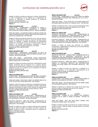 CCAATTÁÁLLOOGGOO DDEE NNOORRMMAALLIIZZAACCIIÓÓNN 22001144
31
Establece el método de prueba para determinar el módulo de elasticidad a
un valor de alargamiento que se establece por la especificación del
producto, en aislamientos y cubiertas protectoras de conductores
eléctricos, a base de elastómeros.
Cancela a la: NMX-J-184-ANCE-1999.
Páginas: 3.
NMX-J-186-ANCE-2007 (19/10/07)
CONDUCTORES - ENVEJECIMIENTO ACELERADO EN HORNO A
PANTALLAS SEMICONDUCTORAS, AISLAMIENTOS Y CUBIERTAS
PROTECTORAS DE CONDUCTORES ELÉCTRICOS - MÉTODO DE PRUEBA.
WIRES AND CABLES - ACCELERATED AGEING IN FORCED CONVECTION
OVEN OF SEMICONDUCTING SHIELDS, INSULATIONS AND JACKETS OF
ELECTRICAL CONDUCTORS - TEST METHOD.
Establece el método de prueba para determinar el por ciento de retención
en esfuerzo y alargamiento por tensión a la ruptura de materiales aislantes,
después de someterse a periodos determinados de envejecimiento
acelerado por calentamiento en horno de convección forzada, tipo II. Es
aplicable a las pantallas semiconductoras, aislamientos y cubiertas
protectoras a base de materiales termoplásticos o termofijos.
Cancela a la: NMX-J-186-ANCE-2003.
Páginas: 3.
NMX-J-200-ANCE-2007 (02/04/07)
CONDUCTORES - PENETRACIÓN LONGITUDINAL DE AGUA EN
CONDUCTORES SELLADOS PARA CABLES DE ENERGÍA DE MEDIA Y ALTA
TENSIÓN - MÉTODOS DE PRUEBA.
WIRES AND CABLES - LONGITUDINAL WATER PENETRATION
RESISTANCE FOR MEDIUM AND HIGH VOLTAGE POWER CABLES WITH
SEALED CONDUCTOR - TEST METHODS.
Establece los métodos de prueba para determinar la efectividad del material
sellador, incorporado entre los intersticios de un conductor eléctrico
cableado y/o de la pantalla sobre el aislamiento, para impedir la penetración
longitudinal de agua en el conductor y/o en la pantalla de un cable de
energía de media y alta tensión.
Cancela a la: NMX-J-200-ANCE-2005.
Páginas: 8.
NMX-J-435-ANCE-2007 (02/04/07)
CONDUCTORES - ESTABILIDAD ESTRUCTURAL EN CABLES DE ENERGÍA
DE 69 kV A 138 kV CON AISLAMIENTO SÓLIDO - MÉTODO DE PRUEBA.
WIRES AND CABLES - STRUCTURAL STABILITY IN POWER CABLES OF 69
kV UP TO 138 kV WITH SOLID INSULATION - TEST METHOD.
Establece el método de prueba para determinar la estabilidad estructural en
cables de energía con aislamiento de polietileno de cadena cruzada (XLP),
aislamiento de polietileno de cadena cruzada resistente a las arborescencias
(XLP-RA) o etileno-propileno (EP), para tensiones de 69 kV a 138 kV.
Cancela a la: NMX-J-435-ANCE-2001.
Páginas: 3.
NMX-J-439-ANCE-1999 (12/04/00)
PRODUCTOS ELÉCTRICOS - CONDUCTORES - DETERMINACIÓN DE
ARBORESCENCIAS PROVOCADAS POR AGUA EN CABLES DE ENERGÍA
CON AISLAMIENTO EXTRUIDO - MÉTODO DE PRUEBA.
ELECTRICAL PRODUCTS - WIRES AND CABLES - DETERMINATION OF
TREEING CAUSED BY WATER IN POWER CABLES WITH EXTRUDED
INSULATION - TEST METHOD.
Establece el método para realizar la prueba de arborescencias provocadas
por agua en cables de energía con conductor de cobre o aluminio con
cableado concéntrico normal o comprimido, clase B, sin compuesto de
relleno y aislamiento extruido.
Cancela a la: NMX-J-439-1987.
Páginas: 5.
NMX-J-440-ANCE-2007 (02/04/07)
CONDUCTORES - ENVEJECIMIENTO CÍCLICO EN CABLES DE ENERGÍA
CON AISLAMIENTO EXTRUIDO PARA TENSIONES DE 5 kV A 138 kV -
MÉTODO DE PRUEBA.
WIRES AND CABLES - CYCLIC AGING TEST ON POWER CABLES WITH
EXTRUDED INSULATION RATED 5 kV THROUGH 138 kV - TEST METHOD.
Establece el método para llevar a cabo la prueba de envejecimiento cíclico
en cables con aislamiento extruido para tensiones de 5 kV a 138 kV.
Cancela a la: NMX-J-440-ANCE-2001.
Páginas: 4.
NMX-J-441-ANCE-2000 (08/05/00)
PRODUCTOS ELÉCTRICOS - CONDUCTORES - DETERMINACIÓN DE
CAVIDADES, CONTAMINANTES E IRREGULARIDADES EN CABLES DE
ENERGÍA CON AISLAMIENTO EXTRUIDO - MÉTODO DE PRUEBA.
ELECTRICAL PRODUCTS - WIRES AND CABLES - DETERMINATION OF
VOIDS, CONTAMINANTS AND PROTUBERANCES OR IRREGULARITIES
ON POWER CABLES WITH EXTRUDED INSULATION - TEST METHOD.
Establece el método de prueba para determinar las cavidades,
contaminantes e irregularidades en el aislamiento, y en los semiconductores
extruidos de los cables de energía.
Cancela a la: NMX-J-441-1987.
Páginas: 5.
NMX-J-442-ANCE-2000 (08/05/00)
PRODUCTOS ELÉCTRICOS - CONDUCTORES - DETERMINACIÓN DE LA
ESTABILIDAD DE LA RESISTIVIDAD VOLUMÉTRICA DE LOS
COMPONENTES SEMICONDUCTORES DE LAS PANTALLAS DE CABLES DE
ENERGÍA CON AISLAMIENTO EXTRUIDO - MÉTODO DE PRUEBA.
ELECTRICAL PRODUCTS - WIRES AND CABLES - DETERMINATION OF
STABILITY OF VOLUMETRIC RESISTIVITY FOR SEMICONDUCTING
SCREENS ON POWER CABLES WITH EXTRUDED INSULATION - TEST
METHOD.
Establece el método de prueba para determinar la estabilidad de la
resistividad volumétrica en los componentes semiconductores de las
pantallas de cables de energía con aislamiento extruido.
Cancela a la: NMX-J-442-1987.
Páginas: 4.
NMX-J-443-ANCE-2007 (02/04/07)
CONDUCTORES - ALTA TENSIÓN LARGA DURACIÓN PARA CABLES DE
ENERGÍA CON AISLAMIENTO EXTRUIDO - MÉTODO DE PRUEBA.
WIRES AND CABLES - HIGH TENSION-LONG TIME FOR POWER CABLES
WITH EXTRUDED INSULATION - TEST METHOD.
Establece el método para la realización de la prueba de alta tensión larga
duración en cables con aislamiento extruido, de 5 kV y mayores.
Cancela a la: NMX-J-443-ANCE-2001.
Páginas: 2.
NMX-J-444-ANCE-2005 (13/12/05)
CONDUCTORES - PRUEBAS DE ALTA TENSIÓN CON CORRIENTE
CONTINUA EN EL CAMPO A CABLES DE ENERGÍA - MÉTODO DE
PRUEBA.
WIRES AND CABLES - FIELD TEST WITH DIRECT CURRENT HIGH
VOLTAGE ON POWER CABLE - TEST METHOD.
Establece el método de prueba de alta tensión con corriente continua que
se aplica en campo a cables de energía con pantalla metálica con tensiones
de 5 kV a 115 kV.
Cancela a la: NMX-J-444-1987.
Páginas: 9.
 