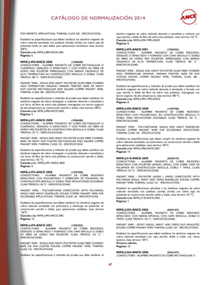 CCAATTÁÁLLOOGGOO DDEE NNOORRMMAALLIIZZAACCIIÓÓNN 22001144
47
FOR HERMETIC APPLICATIONS, THERMAL CLASS 200 - SPECIFICATIONS.
Establece las especificaciones que deben satisfacer los alambres magneto de
cobre redondo esmaltado con poliéster (amida) (imida) con sobre capa de
poliamida imida, en capa doble, para aplicaciones herméticas clase térmica
200°C.
Cancela a la: NMX-J-489-ANCE-2001.
Páginas: 6.
NMX-J-490-ANCE-2008 (19/06/08)
CONDUCTORES - ALAMBRE MAGNETO DE COBRE RECTANGULAR O
CUADRADO, DESNUDO O ESMALTADO Y CON FORRO DE FIBRA DE
VIDRIO MÁS POLIÉSTER IMPREGNADO CON BARNIZ ORGÁNICO DE
ALTA TEMPERATURA EN CONSTRUCCIÓN SENCILLA O DOBLE, CLASE
TÉRMICA 180 ºC - ESPECIFICACIONES.
MAGNET WIRE - SINGLE AND HEAVY POLYESTER GLASS FIBER COVERED
HIGH TEMPERATURE ORGANIC VARNISH TREATED, BARE OR HEAVY
FILM COATED RECTANGULAR AND SQUARE COPPER MAGNET WIRE,
THERMAL CLASS 180 - SPECIFICATIONS.
Establece las especificaciones y métodos de prueba que deben satisfacer los
alambres magneto de cobre rectangular o cuadrado, desnudo o esmaltado y
con forro de fibra de vidrio más poliéster impregnado con barniz orgánico
de alta temperatura en construcción sencilla o doble, clase térmica 180ºC.
Cancela a la: NMX-J-490-ANCE-2002.
Páginas: 9.
NMX-J-491-ANCE-2008 (19/06/08)
CONDUCTORES - ALAMBRE MAGNETO DE COBRE RECTANGULAR O
CUADRADO, DESNUDO O ESMALTADO Y CON FORRO DE FIBRA DE
VIDRIO MÁS POLIÉSTER EN CONSTRUCCIÓN SENCILLA O DOBLE, CLASE
TÉRMICA 155 °C - ESPECIFICACIONES.
MAGNET WIRE - SINGLE AND HEAVY POLYESTER GLASS FIBER COVERED,
BARE OR HEAVY FILM COATED RECTANGULAR AND SQUARE COPPER
MAGNET WIRE, THERMAL CLASS 155 - SPECIFICATIONS.
Establece las especificaciones y métodos de prueba que deben satisfacer los
alambres magneto de cobre rectangular o cuadrado, desnudo o esmaltado y
con forro de fibra de vidrio más poliéster en construcción sencilla o doble,
clase térmica 155 °C.
Cancela a la : NMX-J-491-ANCE-2002.
Páginas: 9.
NMX-J-493-ANCE-2008 (15/07/08)
CONDUCTORES - ALAMBRE MAGNETO DE COBRE REDONDO
ESMALTADO CON POLIURETANO Y SOBRECAPA DE POLIAMIDA, EN
CONSTRUCCIÓN SENCILLA O DOBLE, PARA APLICACIONES SOLDABLES,
CLASE TÉRMICA 130 ºC - ESPECIFICACIONES.
MAGNET WIRE - POLYURETHANE OVERCOATED WITH POLYAMIDE,
SINGLE AND HEAVY ENAMELLED ROUND COPPER MAGNET WIRE FOR
SOLDERABLE APPLICATIONS, THERMAL CLASS 130 - SPECIFICATIONS.
Establece las especificaciones que deben satisfacer los alambres magneto de
cobre redondo esmaltado con poliuretano y sobrecapa de poliamida, en
construcción sencilla o doble, para aplicaciones soldables, clase térmica
130ºC.
Cancela a la: NMX-J-493-ANCE-2001.
Páginas: 10.
NMX-J-494-ANCE-2001 (19/03/02)
CONDUCTORES - ALAMBRE MAGNETO DE COBRE REDONDO,
DESNUDO O ESMALTADO Y FORRADO CON CAPA SENCILLA O DOBLE
DE FIBRA DE VIDRIO MÁS POLIÉSTER, CLASE TÉRMICA 155 °C -
ESPECIFICACIONES.
MAGNET WIRE - SINGLE AND HEAVY POLYESTER GLASS FIBER COVERED,
BARE OR FILM COATED ROUND COPPER MAGNET WIRE, THERMAL
CLASS 155 - SPECIFICATIONS.
Establece las especificaciones y métodos de prueba que debe satisfacer el
alambre magneto de cobre redondo desnudo o esmaltado y cubierto con
capa sencilla o doble de fibra de vidrio más poliéster, clase térmica 155 ºC.
Cancela a la: NMX-J-494-1995-ANCE.
Páginas: 8.
NMX-J-495-ANCE-2001 (19/03/02)
CONDUCTORES - ALAMBRE MAGNETO DE COBRE REDONDO,
DESNUDO O ESMALTADO Y FORRADO CON CAPA SENCILLA O DOBLE
DE FIBRA DE VIDRIO MÁS POLIÉSTER, IMPREGNADA CON BARNIZ
ORGÁNICO DE ALTA TEMPERATURA, CLASE TÉRMICA 180 °C -
ESPECIFICACIONES.
MAGNET WIRE - SINGLE AND HEAVY POLYESTER GLASS FIBER COVERED
HIGH TEMPERATURE ORGANIC VARNISH TREATED, BARE OR FILM
COATED ROUND COPPER MAGNET WIRE, THERMAL CLASS 180 -
SPECIFICATIONS.
Establece las especificaciones y métodos de prueba que deben satisfacer los
alambres magneto de cobre redondo desnudo o esmaltado y forrado con
capa sencilla o doble de fibra de vidrio más poliéster, impregnada con
barniz orgánico de alta temperatura, clase térmica 180 ºC.
Cancela a la: NMX-J-495-1995-ANCE.
Páginas: 8.
NMX-J-496-ANCE-2008 (15/07/08)
CONDUCTORES - ALAMBRE MAGNETO DE COBRE REDONDO
ESMALTADO CON POLIURETANO, EN CONSTRUCCIÓN SENCILLA O
DOBLE, PARA APLICACIONES SOLDABLES, CLASE TÉRMICA 105 ºC -
ESPECIFICACIONES.
MAGNET WIRE - POLYURETHANE, SINGLE AND HEAVY ENAMELLED
ROUND COPPER MAGNET WIRE FOR SOLDERABLE APLICATIONS,
THERMAL CLASS 105 - SPECIFICATIONS.
Establece las especificaciones que deben cumplir los alambres magneto de
cobre redondo esmaltado con poliuretano, en construcción sencilla o doble
para aplicaciones soldables, clase térmica 105ºC.
Cancela a la: NMX-J-496-ANCE-2001.
Páginas: 10.
NMX-J-518-ANCE-2009 (02/03/10)
CONDUCTORES - ALAMBRE MAGNETO DE COBRE REDONDO
ESMALTADO CON POLIÉSTER (AMIDA) (IMIDA), CON SOBRE CAPA DE
POLIAMIDA EN CONSTRUCCIÓN SENCILLA, DOBLE Y TRIPLE, CLASE
TÉRMICA 155 ºC – ESPECIFICACIONES.
MAGNET WIRE - POLYESTER (AMIDE ) (IMIDE) OVERCOATED WITH
POLYAMIDE SINGLE, HEAVY AND TRIPLE ENAMELLED ROUND COPPER
MAGNET WIRE, THERMAL CLASS 155 – SPECIFICATIONS.
Establece las especificaciones aplicables a los alambres magneto de cobre
redondo esmaltado con poliéster (amida) (imida) con sobre capa de
poliamida en construcción sencilla, doble y triple, clase térmica 155 ºC.
Cancela a la: NMX-J-518-ANCE-2003.
Páginas: 7.
NMX-J-583-ANCE-2006 (04/01/07)
CONDUCTORES - ALAMBRE MAGNETO DE COBRE REDONDO
ESMALTADO CON RESINA EPÓXICA, CON CAPA SENCILLA, DOBLE O
TRIPLE, CLASE TÉRMICA 130 °C - ESPECIFICACIONES.
MAGNET WIRE - EPOXY SINGLE, HEAVY, AND TRIPLE FILM INSULATED
ROUND COPPER MAGNET WIRE THERMAL CLASS 130 - SPECIFICATIONS.
Establece las especificaciones que deben satisfacer los alambres magneto de
cobre redondo esmaltado con capa sencilla, doble o triple, con resina
epóxica, clase térmica 130°C.
Primera edición.
Páginas: 10.
NMX-J-584-ANCE-2006 (04/01/07)
CONDUCTORES - ALAMBRE MAGNETO DE COBRE RECTANGULAR O
 