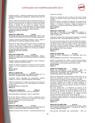 CCAATTÁÁLLOOGGOO DDEE NNOORRMMAALLIIZZAACCIIÓÓNN 22001144
73
CONTROL SYSTEMS - THYRISTOR CONTROLLED STATIC EXCITATION
SYSTEMS OF SYNCHRONOUS GENERATOR - SPECIFICATIONS AND TEST
METHODS.
Define las características que deben cumplir los sistemas de excitación para
generadores síncronos, asimismo se establecen los métodos de prueba para
evaluar el comportamiento de los sistemas de excitación. Esta Norma
Mexicana es aplicable para los sistemas de excitación usados en
generadores síncronos en unidades generadoras conectadas al Sistema
Eléctrico de Potencia (SEP), así como para unidades de autoabastecimiento
y cogeneración o generadores auxiliares en plantas industriales.
Cancela a la: NMX-J-501-1994-ANCE.
Páginas: 43.
NMX-J-502/1-ANCE-2005 (12/05/05)
SISTEMAS DE CONTROL DE CENTRALES GENERADORAS - PARTE 1: GUÍA
PARA ESPECIFICAR SISTEMAS DE CONTROL DE TURBINAS HIDRÁULICAS.
CONTROL SYSTEMS FOR GENERATING CENTRALS - PART 1: GUIDE TO
SPECIFICATION OF HYDRAULIC TURBINE CONTROL SYSTEMS.
Proporciona los datos técnicos necesarios para describir los sistemas de
control de las turbinas hidráulicas y definir su comportamiento. Está
orientada a unificar y facilitar la elaboración de las especificaciones para los
concursos y las ofertas técnicas. También sirve como base para la definición
de las garantías técnicas de los equipos.
Cancela a la: NMX-J-502-1994-ANCE.
Páginas: 64.
NMX-J-502/2-ANCE-2006 (16/10/06)
SISTEMAS DE CONTROL DE CENTRALES GENERADORAS - PARTE 2:
MÉTODOS DE PRUEBA PARA LOS SISTEMAS DE CONTROL DE TURBINAS
HIDRÁULICAS.
CONTROL SYSTEMS FOR GENERATING CENTRALS - PART 2: HYDRAULIC
TURBINES - TESTING OF CONTROL SYSTEMS.
Establece los métodos de prueba para los sistemas de control de turbinas
hidráulicas, así como las definiciones y características de los sistemas de
control.
Primera edición.
Páginas: 78.
NMX-J-517-ANCE-2006 (01/03/07)
RESTAURADORES PARA SISTEMAS DE CORRIENTE ALTERNA DE 15 kV
HASTA 38 kV - ESPECIFICACIONES Y MÉTODOS DE PRUEBA.
AUTOMATIC CIRCUIT RECLOSERS FOR ALTERNATING CURRENT
SYSTEMS 15 kV TO 38 kV - SPECIFICATIONS AND TEST METHODS.
Establece las especificaciones y métodos de prueba para restauradores en
circuitos de corriente alterna de 15 kV a 38 kV aplicables en la protección
de redes aéreas.
Cancela a la: NMX-J-517-ANCE-1998.
Páginas: 82 .
NMX-J-523/471-ANCE-2012 (19/06/12)
VOCABULARIO ELECTROTÉCNICO – PARTE 471: AISLADORES.
ELECTROTECHNICAL VOCABULARY – PART 471: INSULATORS.
Esta Norma Mexicana establece los términos y definiciones que se
utilizan para aisladores, sus accesorios, y la instalación de los mismos;
tanto para líneas aéreas como para subestaciones.
Primera edición.
Paginas: 09.
NMX-J-561-ANCE-2004 (12/12/04)
PRUEBAS DE CONTAMINACIÓN ARTIFICIAL EN AISLADORES PARA ALTA
TENSIÓN UTILIZADOS EN SISTEMAS DE CORRIENTE ALTERNA.
ARTIFICIAL POLLUTION TEST ON HIGH - VOLTAGE INSULATORS TO BE
USED ON A.C. SYSTEMS.
Establece los procedimientos para las pruebas de contaminación artificial
aplicables a los aisladores: de líneas aéreas, subestaciones, remates de línea
y boquillas.
Esta Norma Mexicana es aplicable para determinar las características de
aguante a la frecuencia de operación de aisladores de porcelana y vidrio
utilizados a la intemperie y expuestos a ambientes contaminados, en
sistemas de c.a., con tensiones máximas desde 1 000 V hasta 765 kV..
Primera Edición.
Páginas: 30.
NMX-J-562/1-ANCE-2005 (12/05/05)
GUÍA PARA LA SELECCIÓN DE AISLADORES CON RESPECTO A
CONDICIONES DE CONTAMINACIÓN - PARTE - 1: AISLADORES DE
VIDRIO Y PORCELANA.
GUIDE FOR THE SELECTION OF INSULATORS IN RESPECT OF POLLUTED
CONDITIONS - PART 1: GLASS AND CERAMIC INSULATORS.
Es una guía que puede aplicarse para los tipos de aisladores de porcelana y
vidrio de uso exterior, utilizados en sistemas de corriente alterna trifásicos
hasta 400 kV nominales, tales como aislador en tensión y para separación
entre fases, en líneas de transmisión; aislador de suspensión (calavera y
bola); aislador de pedestal tipo poste y tipo alfiler; aislador tipo poste para
línea y subestación; aislador hueco y boquillas.
Primera edición.
Páginas: 23.
NMX-J-563-ANCE-2005 (07/10/05)
PRUEBA DE RADIO INTERFERENCIA EN AISLADORES PARA ALTA
TENSIÓN.
RADIO INTERFERENCE TEST ON HIGH - VOLTAGE INSULATORS.
Establece el procedimiento para realizar la prueba de radio interferencia
(RI), para aisladores limpios y secos a una frecuencia de 0,5 MHz o 1 MHz,
o alternativamente, a otras frecuencias entre 0,5 MHz y 2 MHz.
Primera edición.
Páginas: 31.
NMX-J-564/100-ANCE-2010 (11/05/10)
EQUIPO DE DESCONEXIÓN Y SU CONTROL– PARTE 100:
INTERRUPTORES DE CORRIENTE ALTERNA PARA ALTA TENSIÓN
HIGH-VOLTAGE SWITCHGEAR AND CONTROLGEAR – PART 100:
ALTERNATING-CURRENT CIRCUIT BREAKERS.
Esta Norma Mexicana aplica a interruptores de corriente alterna, que se
diseñan para instalaciones interiores y exteriores, que operan a una
frecuencia de 60 Hz en sistemas con tensiones mayores que 1000 V.
Sólo aplica a interruptores tripolares que se utilizan en sistemas trifásicos e
interruptores monopolares que se utilizan en sistemas monofásicos. Los
interruptores bipolares que se utilizan en sistemas monofásicos y
aplicaciones con frecuencias menores que 60 Hz no están en el campo de
aplicación de esta norma.
Esta norma también aplica a los dispositivos de operación de los
interruptores de potencia, así como sus equipos auxiliares. Sin embargo, los
interruptores con mecanismo de cierre de operación manual no se
encuentran dentro del campo de aplicación de esta norma, así como el
cierre contra falla no puede especificarse y se considera que dicha
operación manual tiene que evitarse por razones de seguridad.
No están en el campo de aplicación de esta norma los interruptores con
una disparidad de polos intencional, con excepción de interruptores con
recierre monopolar.
Primera edición.
Páginas: 427.
NMX-J-564/102-ANCE-2009 (02/03/10)
EQUIPOS DE DESCONEXIÓN DE ALTA TENSIÓN Y SU CONTROL - PARTE
102: CUCHILLAS DESCONECTADORAS Y CUCHILLAS DE PUESTA A
TIERRA EN CORRIENTE ALTERNA.
HIGH-VOLTAGE SWITCHGEAR AND CONTROLGEAR – PART 102:
 