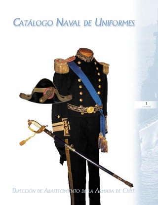 1
OFICIALES
Catálogo Naval deUniformesCatálogo Naval deUniformes
Dirección deAbastecimientodela ArmadadeChile
 