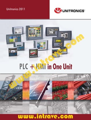 PLC + HMI in One Unit
Unitronics 2011 ®
www.intrave.com
www.intrave.com
 