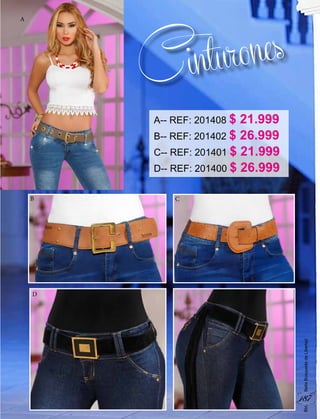 Cinturones
A-- REF: 201408 $ 21.999
B-- REF: 201402 $ 26.999
C-- REF: 201401 $ 21.999
D-- REF: 201400 $ 26.999
A
B C
D
187
BbLBellaBúsquedadeLibertad
 