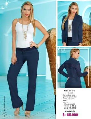 20
BbLBellaBúsquedadeLibertad
$: 65.999
Largo, bota recta,
pretina con elástico.
ELABORADO EN:
LINO
COLOR:
AZUL OSCURO
TALLAS: S - M - L
PANTALÓN
Ref:
CARLEE
231070
XL $: 69.999
 