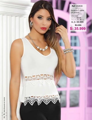 $: 35.999
Escote en V, frente
con guipure.
ELABORADO EN:
VISCOSA
COLOR: BEIGE
TALLAS: S - M - L
BLUSA
Ref:
MAGDA
012639
XL $: 38.999
6
BbLBellaBúsquedadeLibertad
 