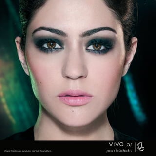 viva      as
Carol Castro usa produtos da Vult Cosmética.   possibilidad es
 