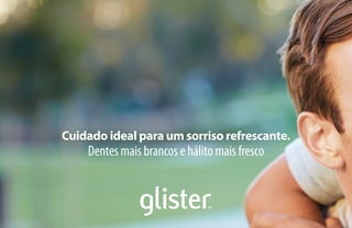 Cuidado ideal para um sorriso refrescante.
Dentes mais brancos e hálito mais fresco
 