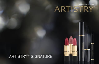 ARTISTRY™
SIGNATURE
 