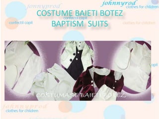 COSTUME BAIETI BOTEZ
BAPTISM SUITS
 