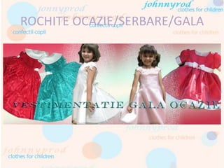 ROCHITE OCAZIE/SERBARE/GALA
 