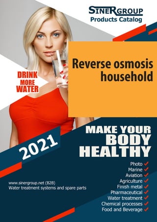 Reverse osmosis
household
 