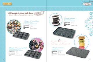 Gli stampi da forno della linea

Bakeware Range / Les moules à four de la gamme

Stampo whoopies

Whoopies tray
Plaque pour whoopies
codice/code	59915TT
cm	
27 x 36
imballo/pack	6
ean	
8006043 001440

Stampo 12 ciambelline
12 Mini donuts tray
Plaque pour 12 mini beignets
codice/code	15724
cm	
19 x 25
imballo/pack	6
ean	
8006043 000863

Stampo 12 mini gugelhopf
12 Mini bundtform tray
Plaque pour 12 mini kouglofs
codice/code	15713
cm	
19 x 25
imballo/pack	6
ean	
8006043 000870

6

Tea Time
Stampo macarons

Macarons tray
Plaque pour macarons
codice/code	15716
cm	
26 x 35
imballo/pack	6
ean	
8006043 000900

7

 