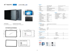 36
32”Touch PC | TD32HD X86 system
CPU OPS - Celeron® J1900 OPS- Intel core i3/i5/i7 optional
Graphic GPU Intel® UHD Graph...