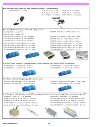 A    L      I   M   E   N    T   A   T    I   O       N   S        D    E   L


Type enﬁchable; inclus cordon avec ﬁche , connecteur rapide, CSA, voltage constant
           LDR-PI-1012; 10 watts, 12 VDC                        LDR-PI-3612; 36 watts, 12 VDC         LDR-PI-3624; 36 watts, 24 VDC
                                                                LDR-PI-6012; 60 watts, 12 VDC         LDR-PI-6024; 60 watts, 24 VDC
                                                                LDR-PI-10012; 100 watts, 12 VDC       LDR-PI-10024; 100 watts, 24 VDC




Type direct; boîtier plastique ou métal, CSA, voltage constant
LDR-LIVE-0512P; 5 watts, 12 VDC,                                                  LDR-LIVE-1012P; 10 watts, 12 VDC, 125 x 38 x 24mm
LDR-LIVE-1512M; 15 watts, 12 VDC,
LDR-LIVE-2512M; 25 watts, 12 VDC, 160 x 99 x 38mm                                 LDR-LIVE-2512P; 25 watts, 12 VDC, 155 x 28 x 38mm
LDR-LIVE-4012M; 40 watts, 12 VDC, 160 x 99 x 38mm                                 LDR-LIVE-4024M; 40 watts, 24 VDC, 160 x 99 x 38mm
LDR-LIVE-6012M; 60 watts, 12 VDC, 160 x 99 x 38mm                                 LDR-LIVE-6024M; 60 watts, 24 VDC, 160 x 99 x 38mm
LDR-LIVE-10012M; 100 watts, 12 VDC, 200 x 99 x 38mm                               LDR-LIVE-10024M; 100 watts, 24 VDC, 200 x 99 x 38mm
LDR-LIVE-15012M; 150 watts, 12 VDC, 200 x 99 x 38mm                               LDR-LIVE-15024M; 150 watts, 24 VDC, 200 x 99 x 38mm
LDR-LIVE-24012M; 240 watts, 12 VDC, 200 x 111 x 50mm                              LDR-LIVE-24024M; 240 watts, 24 VDC, 200 x 111 x 50mm
LDR-LIVE-32012M; 320 watts, 12 VDC, 200 x 111 x 50mm                              LDR-LIVE-32024M; 320 watts, 24 VDC, 200 x 111 x 50mm




Type direct; boîtier plastique, CE, voltage constant, pouvant être utilisé avec ‘‘dimmer TRIAC’’ conventionnel
LDR-DIM-1012P; 10 watts, 12 VDC, 138 x 29 x 25mm                                  LDR-DIM-1024P; 10 watts, 24 VDC, 138 x 29 x 25mm
LDR-DIM-2012P; 20 watts, 12 VDC, 145 x 39 x 29mm                                  LDR-DIM-2024P; 20 watts, 24 VDC, 145 x 39 x 29mm




Type 350ma et 700ma; boîtier plastique, CE, courant constant
LDR-350-PI; DC36V, 350ma, 8W, 1-6 1w, 65 x 35 x 23mm                              LDR-350-LIVE; 350ma, 16W, 1-12 1w, DC54V, 141 x 45 x 26mm
LDR-700-PI; DC21V, 700ma, 9W, 1-3 3w, 65 x 35 x 23mm                              LDR-700-LIVE; 700ma, 18W, 1-6 3w, 141 x 45 x 26mm




Type Waterproof; boîtier plastique ou métal, CSA, voltage constant, protection court circuit, protégé contre les surcharges, IP68
LDR-WP-0612; 6 watts, 12 VDC, .42A, 58 x 24mm                                     LDR-WP-0624; 6 watts, 24 VDC, .21A, 58 x 24mm
LDR-WP-3012M; 30 watts, 12 VDC, 2.5A, 232 x 37 x 27mm                             LDR-LIVE-3024M; 30 watts, 24 VDC, 1.25A, 232 x 39 x 27mm
LDR-WP-6012M; 60 watts, 12 VDC, 5A, 240 x 70 x 25mm                               LDR-LIVE-6024M; 60 watts, 24 VDC, 2.5A, 240 x 70 x 25mm
LDR-WP-10012M; 100 watts, 12 VDC, 8.32A, 240 x 70 x 45mm                          LDR-LIVE-10024M; 100 watts, 24 VDC, 4.16A, 240 x 70 x 45mm
LDR-WP-15012M; 150 watts, 12 VDC, 12.5A, 240 x 127 x 58mm                         LDR-LIVE-15024M; 150 watts, 24 VDC, 6.25A, 240 x 127 x 58mm




Rotech LED Catalogue 2011
                                                   28
 