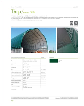 138
tissus industrielle cod. 8430
Vert olive
607
Tarp/cover 300
caractéristiques techniques couleurs
TYPOLOGIE: Toile polyéthylène 1670 Dtex laminée polyéthylène avec traitement UV.
CARACTÉRISTIQUES: Cette toile est une evolution des baches poyéthylène légères traditionnelles. Grace à ces bonnes caractéristiques mécaniques elle
peut etre utilisée dans des applications spécifiques comme les tuyaux d’aération ou les couvertures de décheterie.
APPLICATIONS: Couvertures de décheterie, tuyaux d’aeration, camping.
norme
Fil
Chaîne: polyéthylène 1100 Dtex
Trame: polyéthylène 1100 Dtex
Lamination Polyéthylène
Finition Traitement UV
Contexture
Chaîne: 5 fils/cm
Trame: 5 fils/cm
Poids Ca 314 gr/m² EN 1849/2
Résistance à la traction
Chaîne: 120 DaN/5 cm
Trame: 100 DaN/5 cm
ISO 1421
Résistance à la déchirure
Chaîne: 13 DaN
Trame: 8 DaN
DIN 53363
Allongement
Chaîne: 20%
Trame: 20%
ISO 13934-1
Résistance à la chaleur +70° C
Résistance au froid -40° C
Laize Cm 200
Longueur de la pièce
Ca 100 m
pièces sur demande
Indications
POLYETYLENE
IGNIFUGE
POLYESTER
IMPERMEABLE RES
POLYPROPYLENE
TRANSPARENTEXTYLE
POLYETYLENE
IGNIFUGE
POLYESTER
IMPERMEABLE RESPIRANT AUTONETTOYANT FILTERING
GRILLE
ACRYLIQUE FRONTLIT MICRO-AEREE FIBREDEVERREPOLYPROPYLENE
BLOCK OUTNATURELTRANSPARENTTEXTYLE
Les caractéristiques techniques indiquées sont des valeurs moyennes, données à titre indicatif et susceptibles de variation.
Les données relatives à la longueur des rouleaux sont indicatives et peuvent varier en fonction des exigences de fabrication.
Les coloris sont donnés à titre indicatif et non contractuel.
(susceptibles de légères modifications de couleurs selon les productions)
 