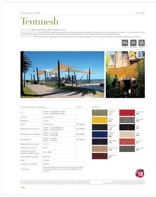 Rivergum
green
711
Cherry red
662
Yellow
655
Steel grey
648
Brunswick
green
728
Black
631
Aquatic
Bleue
766
Natur
759
Navy Bleue
735
Cayenne
077
Desert sand
704
Gun metal
002
Ochre red
617
Tentmesh
caractéristiques techniques
142
couleurs
cod. 8020
TYPOLOGIE: Mesh polyéthylène HDPE,stabilisé aux UV.
CARACTÉRISTIQUES: les fils HDPE n’absorbent pas d’eau et sont imputricibles, garantie 10 ans aux UV ( exclue la perte de couleur). Ce produit à été conçu
en Australie pour faire face au clima torride, le tentmesh peut bloquer le 97% des UV, certifié selon les normes australiennes.
APPLICATIONS: Tentmesh est une grille tressé de haute qualité qui a été coçu spécialement pour voiles d’ombrage, structures, édifices de commerce.
norme
Fil
Chaîne: polyéthylène HDPE
Trame: polyéthylène HDPE
Finition Imputrescible
Épaisseur 1,6 mm
Poids Ca 340 gr/m² EN 1849/2
Résistance à la traction
Chaîne: ca 63 DaN/5 cm
Trame: ca 250 DaN/5 cm
ISO 13934-1
Résistance à la déchirure
Chaîne: ca 19 DaN
Trame: ca 36 DaN
DIN 53363
Allongement
Chaîne: ca 95,6%
Trame: ca 70,4%
ISO 13934-1
Résistance à la chaleur +70° C
Résistance au froid -30° C
Traitement anti-UV
(xénotest 1000 heures)
91% - 98%
Disponibilité sur stock Standard
Laize Cm 300
Longueur de la pièce Ca 40 m
Indications
Nous raccomendons une couture en zigzag pour obtenir
une élasticité élevée sous tension. Type d’aiguille: SUK,
fil: Serafil
POLYETYLENE
IGNIFUGE
POLYESTER
IMPERMEABLE RESPIRANT AUTONETTOYANT FILTERING
GRILLE
ACRYLIQUE FRONTLIT MICRO-AEREE FIBREDEVERREPOLYPROPYLENE
BLOCK OUTNATURELTRANSPARENTTEXTYLE
POLYETYLENE
IGNIFUGE
POLYESTER
IMPERMEABLE RESPIRANT
APOLYPROPYLENE
TRANSPARENTTEXTYLE
POLYETYLENE
IGNIFUGE
POLYESTER
IMPERMEABLE RESPIRANT AUTONETTOYANT FILTERING
GRILLE
ACRYLIQUE FRONTLIT MICRO-AEREE FIBREDEVERREPOLYPROPYLENE
BLOCK OUTNATURELTRANSPARENTTEXTYLE
10
GARANT
I DIX ANS
8
GARANTI
HUIT ANS
tissus industrielle
Les caractéristiques techniques indiquées sont des valeurs moyennes, données à titre indicatif et susceptibles de variation.
Les données relatives à la longueur des rouleaux sont indicatives et peuvent varier en fonction des exigences de fabrication.
Les coloris sont donnés à titre indicatif et non contractuel.
(susceptibles de légères modifications de couleurs selon les productions)
 