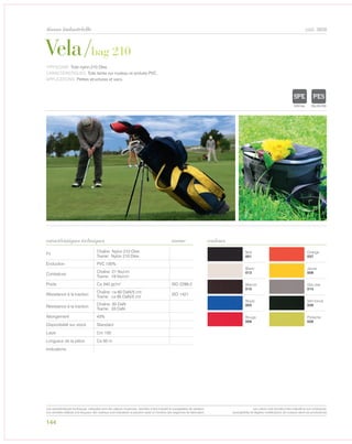 144
tissus industrielle cod. 3608
Noir
001
Orange
037
Blanc
013
Jaune
008
Marron
010
Gris clair
014
Royal
003
Vert foncé
039
Rouge
006
Pistache
026
Vela/bag 210
caractéristiques techniques couleurs
TYPOLOGIE: Toile nylon 210 Dtex.
CARACTÉRISTIQUES: Toile teinte sur rouleau et enduite PVC.
APPLICATIONS: Petites structures et sacs.
norme
Fil
Chaîne: Nylon 210 Dtex
Trame: Nylon 210 Dtex
Enduction PVC 100%
Contexture
Chaîne: 21 fils/cm
Trame: 19 fils/cm
Poids Ca 340 gr/m² ISO 2286-2
Résistance à la traction
Chaîne: ca 60 DaN/5 cm
Trame: ca 95 DaN/5 cm
ISO 1421
Résistance à la traction
Chaîne: 30 DaN
Trame: 33 DaN
Allongement 43%
Disponibilité sur stock Standard
Laize Cm 150
Longueur de la pièce Ca 50 m
Indications
POLYETYLENE
IGNIFUGE
POLYESTER
IMPERMEABLE RESPIRANT
ACPOLYPROPYLENE
TRANSPARENTTEXTYLE
POLYETYLENE
IGNIFUGE
POLYESTER
IMPERMEABLE RESPIRANT AUTONETTOYANT FILTERING
GRILLE
ACRYLIQUE FRONTLIT MICRO-AEREE FIBREDEVERREPOLYPROPYLENE
BLOCK OUTNATURELTRANSPARENTTEXTYLE
Les caractéristiques techniques indiquées sont des valeurs moyennes, données à titre indicatif et susceptibles de variation.
Les données relatives à la longueur des rouleaux sont indicatives et peuvent varier en fonction des exigences de fabrication.
Les coloris sont donnés à titre indicatif et non contractuel.
(susceptibles de légères modifications de couleurs selon les productions)
 