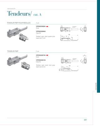 Tendeurs/ cat. A
221
CodeTENDEUR PWP POUR RIDELLES
OPW02200004
Droit
OPW02200003
Gauche
Tendeur avec pivot quarré pour
barre de 27 mm
CodeTENDEUR PWP
OPW02200104
Droit
OPW02200103
Gauche
Tendeur avec pivot rond pour
barre de 35 mm
carrosserie
carrosserie
 