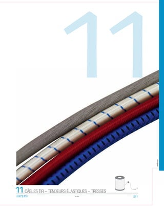 11.01
CÂBLES TIR – TENDEURS ÉLASTIQUES – TRESSES11 271
11
arteca
 