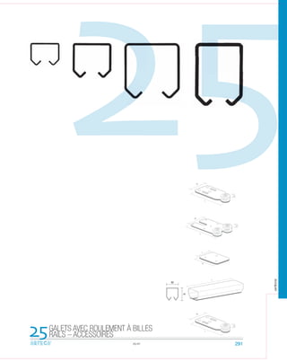 25.01
25
GALETS AVEC ROULEMENT À BILLES
RAILS – ACCESSOIRES25
M
H
291
arteca
 