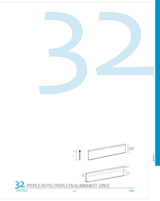 32.01
32
PROFILS EN PVC, PROFILS EN ALUMINIUM ET JONCS32
d
L
303
arteca
 