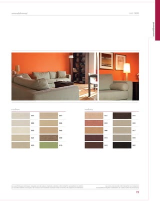 73
cod. 3690
804 807
802 806
803 805
824 809
823 819
811 815
812 816
808 817
814 818
813 822
couleurs couleurs
Les caractéristiques techniques indiquées sont des valeurs moyennes, données à titre indicatif et susceptibles de variation.
Les données relatives à la longueur des rouleaux sont indicatives et peuvent varier en fonction des exigences de fabrication.
Les coloris sont donnés à titre indicatif et non contractuel.
(susceptibles de légères modifications de couleurs selon les productions)
ameublement
ameublement
 