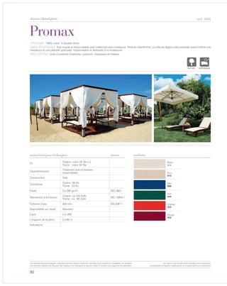 90
cod. 5066
Blanc
111
Écru
010
Bleu
666
Vert
444
Orange
222
Rouge
333
Promax
caractéristiques techniques couleurs
TYPOLOGIE: 100% coton, fil double retors.
CARACTÉRISTIQUES: Toile souple et imperméable avec traitement anti-moisissure. Teinture indanthrène. La toile est légère mais possède quand même une
résistance et une plainété optimales. Imperméable et résistante à la moisissure.
APPLICATIONS: toute couverture d’extérieur, parasols, chapiteaux et rideaux.
Fil
Chaîne: coton 25 Tex x 2
Trame: coton 50 Tex
Caractéristiques
Traitement anti-moisissure,
imperméable.
Construction Toile
Contexture
Chaîne: 28 fils
Trame: 23 fils
Poids Ca 295 gr/m² ISO 3801
Résistance à la traction
Chaîne: ca 120 DaN
Trame: ca 65 DaN
ISO 13934-1
Colonne d’eau 300 mm EN 20811
Disponibilité sur stock Standard
Laize Cm 200
Longueur de la pièce Ca 60 m
Indications
norme
NATUREL IMPERMEABLE
Les caractéristiques techniques indiquées sont des valeurs moyennes, données à titre indicatif et susceptibles de variation.
Les données relatives à la longueur des rouleaux sont indicatives et peuvent varier en fonction des exigences de fabrication.
Les coloris sont donnés à titre indicatif et non contractuel.
(susceptibles de légères modifications de couleurs selon les productions)
tissus classiques
 