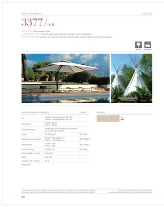 94
cod. 5314
Écru
000
3377/uni
caractéristiques techniques couleurs
TYPOLOGIE: Toile polyester/coton.
CARACTÉRISTIQUES: Toile très légère avec Résistance élevée, facile manipulation.
APPLICATIONS: Pour parasols de marché, tentes de camping, étals, balcons, parasols et tauds de bateau.
Fil
Chaîne: coton/polyester NE 16/2
Trame: coton/polyester NE 20/2
Contexture
Chaîne: 29 fils
Trame: 13 fils
Caractéristiques
Hydrofuge, anti-moisissure disponible
au coloris sur demand.
Poids Ca 350 gr/m² ISO 3801
Résistance à la traction
Chaîne: 215 DaN/5 cm
Trame: 60 DaN/5 cm
ISO 13934-1
Allongement
Chaîne: 30%
Trame: 23%
ISO 13934-1
Colonne d’eau Ca 300 mm EN 20811
Disponibilité sur stock Standard
Laize Cm 200
Longueur de la pièce 72 m
Indications
norme
NATUREL IMPERMEABLE
tissus classiques
Les caractéristiques techniques indiquées sont des valeurs moyennes, données à titre indicatif et susceptibles de variation.
Les données relatives à la longueur des rouleaux sont indicatives et peuvent varier en fonction des exigences de fabrication.
Les coloris sont donnés à titre indicatif et non contractuel.
(susceptibles de légères modifications de couleurs selon les productions)
 