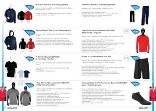 Parka Bauer Warm Up Heavyweight
Homme — BLK [1040155] NAV [1040156] RED [1040157]
XS-XXL
Manteau d’hiver épais avec capuchon détachable
Doublé de taffetas de polyester matelassé et bourré
d’isolant Thinsulate™ 3M™ 150 g/m2 pour plus de chaleur
L’isolant 3M™ Thinsulate™ est respirable, garde ses proprié-
tés isolantes même sous l’humidité et il sèche rapidement
Blouson Bauer Core Heavyweight
Homme — BLK [1039303] NAV [1039305] RED [1039306]
GRN [1039307] XS-XXL
Isolation en polyfill matelassé de poids moyen 150 g/m2
Doublé de taffetas de polyester
Vêtementsd’équipeetentrainement
98
Sr 99€
Sr 28€
Sr 29€
Sr 149€
T-Shirt d’équipe BAUER
à manches courtes
Homme — BLK [1041527] HGR [1041529] NAV [1042675]
S-XXL
T-shirt à manches courtes en jersey 60% coton, 40%
polyester
Logo BAUER à l’épaule droite
Tee-Shirt d’Entraînement BAUER
à Manches Courtes
Senior — GRY [1042895] BLK [1042896] BLU [1042897]
YEL [1042898] XS-XXL
Tissu 47% polyester Cocona 37.5™ / 53 % Polyester
La technologie révolutionnaire 37.5™
Protection anti-odeurs permanente
Manches raglan pour plus de mobilité et de confort
Indice de protection UPF 40 contre les UV
Symbole de fantaisie au centre du dos
Encolure intérieure et logo de couleur contrastante
Anneau de suspension dans l’encolure arrière
Ajustement : Pour l’entraînement
Vêtementsd’équipeetentrainementVêtementsd’équipeetentrainement
Sr 28
Pantalon Bauer Core Heavyweight
Homme — BLK [1039321] NAV [1029322] XS-XXL
Isolation en polyfill matelassé 80 g/m2
Fermoirs dissimulés placés à 2.5 po au-dessus de chaque
ouverture de jambe pour faciliter les retouches
2 poches prises dans la couture
Tee-Shirt d’Entraînement BAUER
à Manches Longues
Senior — GRY [1042905] NAV [1042906] RED [1042907] XS-XXL
Tissu 47% polyester Cocona 37.5™ / 53 % Polyester
La technologie révolutionnaire 37.5™
Protection anti-odeurs permanente qui se régénère après le lavage
Manches raglan pour une mobilité et un confort accrus
Indice de protection UPF 40 contre les UV
Symbole de fantaisie au centre du dos
Encolure intérieure et logo de couleur contrastante
Anneau de suspension dans l’encolure arrière
Ajustement : Pour l’entraînement
Short d’Entraînement BAUER
Senior — BLK [1042915] NAV [1042916] GRY [1042917] XS–XXL
Tissu 45 % polyester Cocona 37.5™ / 55 % Polyester
La technologie révolutionnaire 37.5™
Protection anti-odeurs permanente qui se régénère après le lavage
Indice de protection UPF 40 contre les UV
Taille élastique et cordon intérieur
Poches latérales sur la couture pour plus de commodité
Couture d’entrejambe de 10 po sur le short de grande taille
Ajustement Pour l’entraînement
Chaussettes de Performance Courtes BAUER
pour l’Entraînement
Senior — [1042921] Taille unique XS-XL
Tissu 72% polyester Cocona 37.5™ / 26% Nylon / 2% Élasthanne
La technologie révolutionnaire 37.5™ maximise l’évaporation
de l’humidité pour un confort et un rendement accrus
Protection anti-odeurs permanente qui se régénère après le lavage
Support plantaire en tissu maillé
Assise plantaire coussinée pour plus de confort
Coutures uniques en Y aux orteils améliorant le confort et éliminant
l’entassement
Ajustement : Pour l’entraînement
99
Vêtementsd’équipeetentrainement
Sr 75€
Sr 35€
Sr 20€
Sr 14€
 