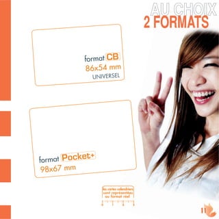 ,583':9

           86x54 mm
            UNIVERSEL




98x67 mm

               les cartes calendriers
               sont représentées
                 au format réel



                                               
 