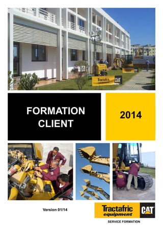 FORMATION
CLIENT

2014

Version 01/14
SERVICE FORMATION

 
