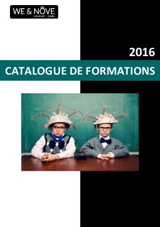 CATALOGUE DE FORMATIONS
2016
 