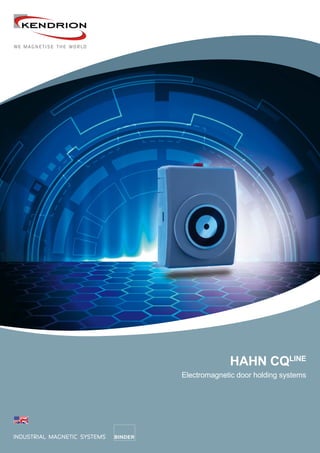 HAHN CQLINE
Electromagnetic door holding systems
 