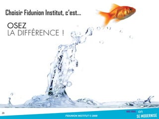 Choisir Fidunion Institut, c’est… 